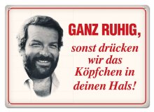 Bud Spencer kovová tabulka Ganz ruhig,sonst drücken wir das... 1