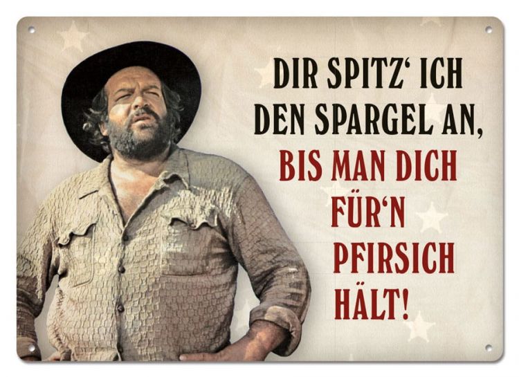 Bud Spencer kovová tabulka Dir spitz' ich den Spargel an,... 10 - Kliknutím na obrázek zavřete